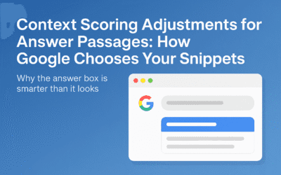 Context Scoring Adjustments for Answer Passages: How Google Chooses Your Snippets